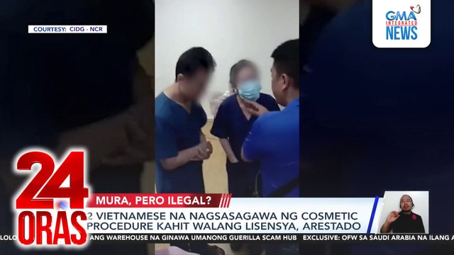 2 Vietnamese na nagsasagawa ng cosmetic procedure kahit walang lisensya, arestado | 24 Oras