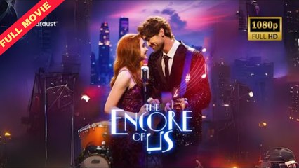 The Encore Of Us (2025) - Full Movie - Gnaohel Channel