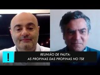 Reunião de Pauta: "A propina das propinas no TSE"