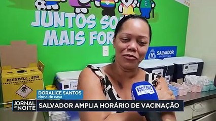 Salvador amplia horário de vacinação