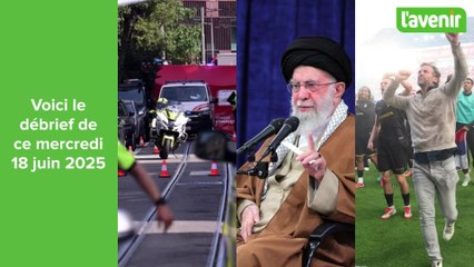 Débrief du jour du mercredi 18 juin 2025