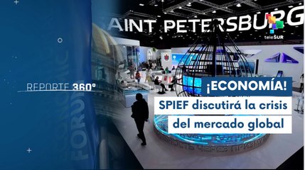 Reporte 360° 18-06 Inició el Foro Económico de San Petersburgo