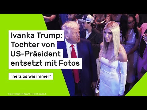 Ivanka Trump: Tochter von US-Präsident entsetzt mit Fotos - herzlos wie immer