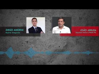Dep. João Arruda sobre assessor envolvido na Operação Carne Fraca: "É um bom assessor"