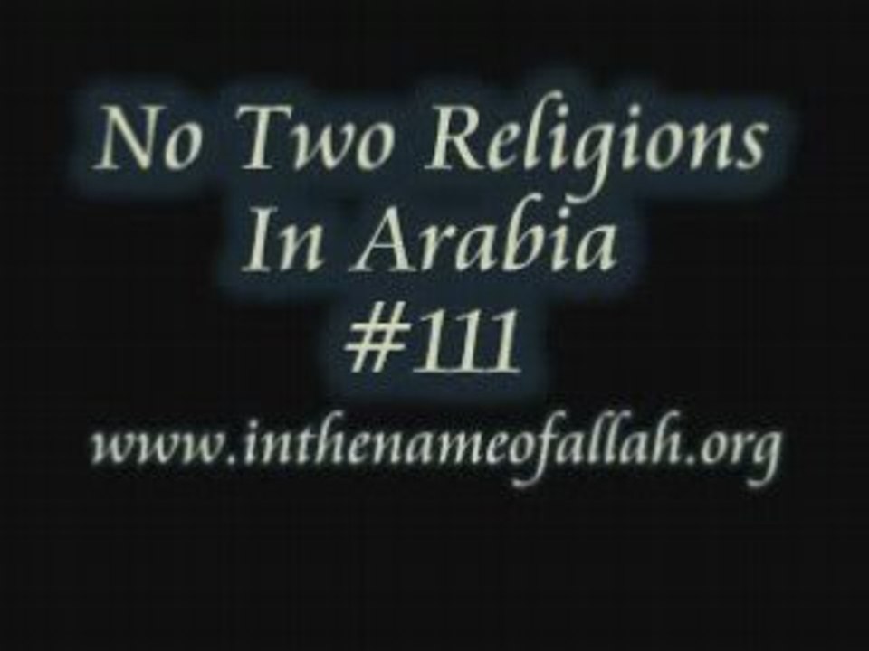 111 No TWO religions in Arabia
