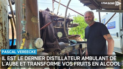 Il est le dernier distillateur ambulant de l’Aube et transforme vos fruits en alcool