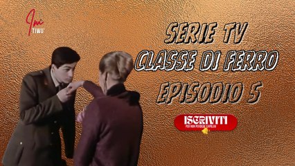 Serie Tv episodio 5 : CLASSE DI FERRO ( PARTE 4) #cinema #serietv #imtiwu