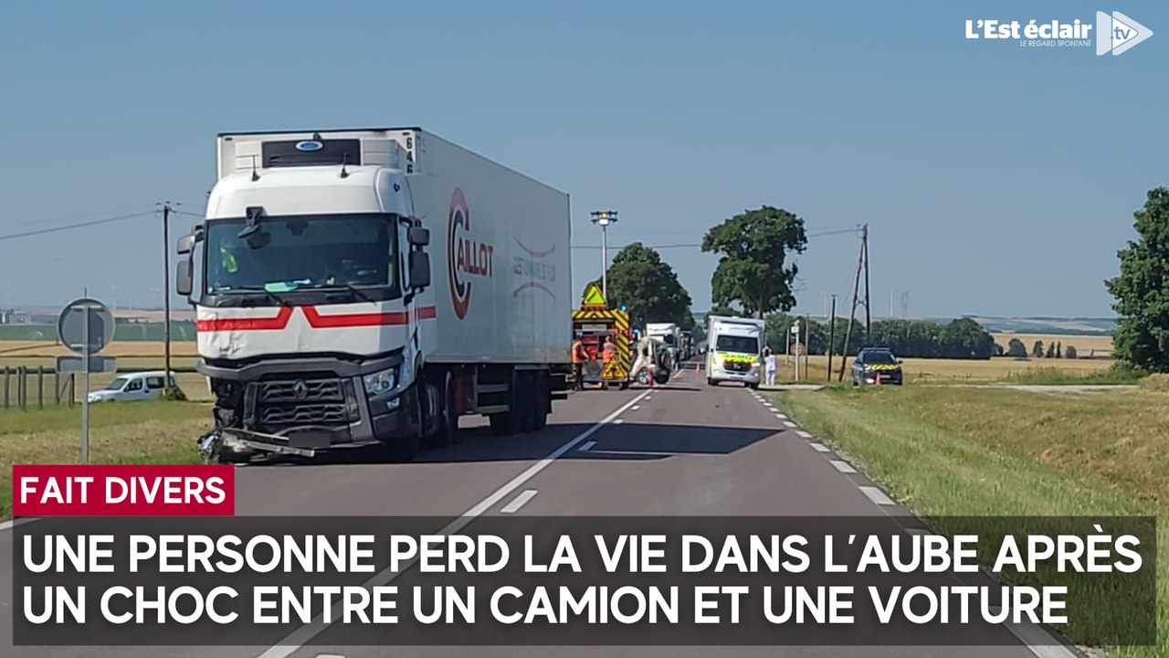 Une personne décède après un choc entre un camion et une voiture sur la route d’Arcis-sur-Aube