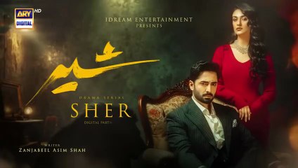 SHER EP 9 Pakistani drama