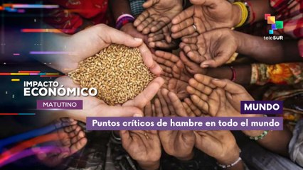 Mundo | Zonas críticas de hambre
