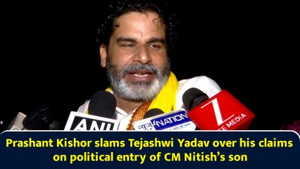 Prashant Kishor slams Tejashwi Yadav over his claims on political entry of CM Nitish’s son