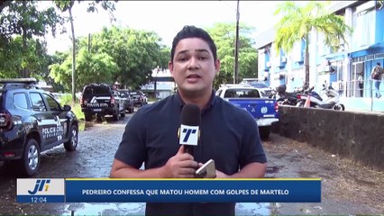 Pedreiro confessa que matou homem com golpes de martelo