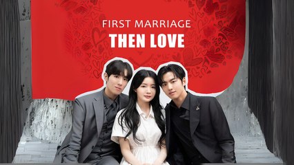 First Marriage, Then Love 🎬