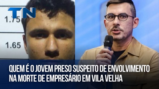Quem é o jovem preso suspeito de envolvimento na morte de empresário em Vila Velha