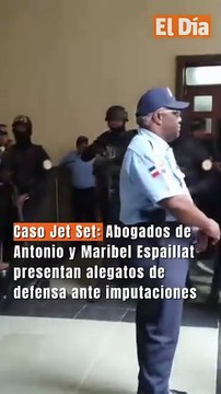 Caso Jet Set: Abogados de Antonio y Maribel Espaillat presentan alegatos de defensa ante imputaciones