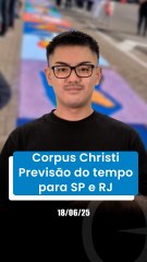 Corpus Christi - Previsão do tempo para SP e RJ