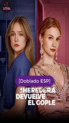 [Doblado ESP] La Heredera Devuelve el Gople serie completa
