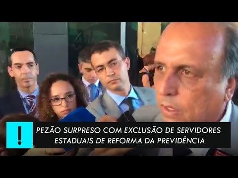 Pezão foi pego de surpresa com exclusão de servidores estaduais da reforma da Previdência