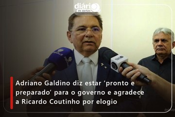 Adriano Galdino diz estar ‘pronto e preparado’ para o governo e agradece a Ricardo Coutinho por elogio