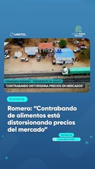 Romero “Contrabando de alimentos está distorsionando precios del mercado”