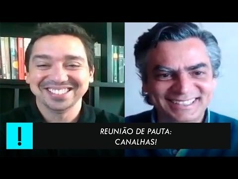 Reunião de Pauta: Canalhas!
