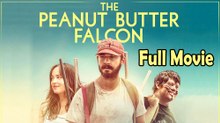 The Peanut Butter Falcon (2019) Full Movie HD