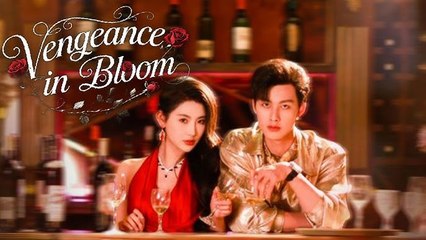 Vengeance in Bloom 📺Short Drama FULL | English Sub