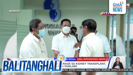PBBM - PhilHealth coverage sa kidney transplant, itinaas sa P2-M mula sa P600,000 | Balitanghali