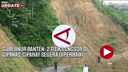 Gubernur Banten: 2 Titik Longsor di Cipanas - Ciparay Segera Diperbaiki