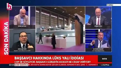 Başsavcı Akın Gürlek'in avukatıyla CHP'li Ali Mahir Başarır canlı yayında karşı karşıya geldi