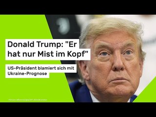 Donald Trump: "Er hat nur Mist im Kopf" - US-Präsident blamiert sich mit Ukraine-Prognose