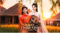 Reborn To Swap Fates Full Chinese Drama