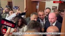 Meclis'te AK Parti ve CHP milletvekilleri arasında arbede yaşandı