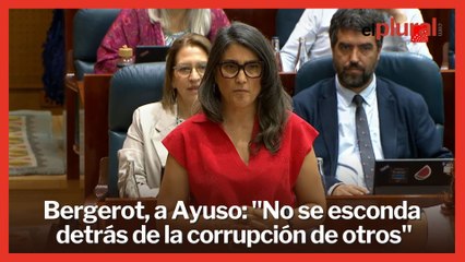 Bergerot, a Ayuso: "No se esconda detrás de la corrupción de otros"