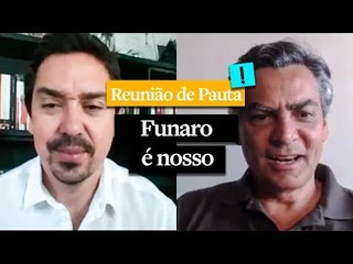 Reunião de Pauta: "Funaro é nosso"