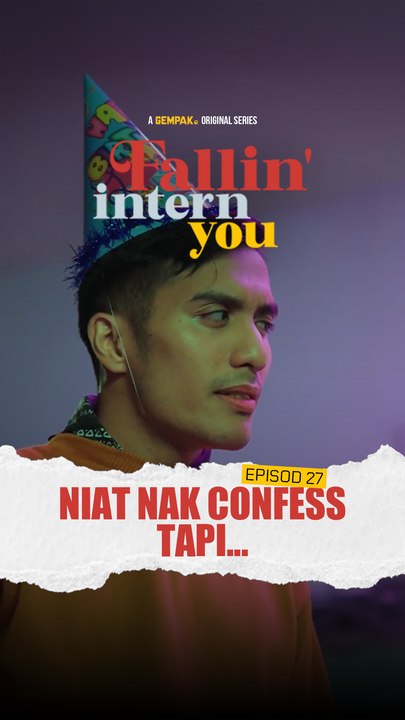 EP27 - Niat Nak Confess Tapi... | Fallin Intern You