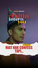 EP27 - Niat Nak Confess Tapi... | Fallin Intern You