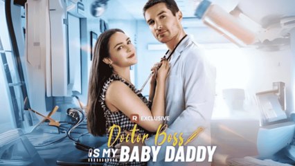 #shortmovies Doctor Boss Is My Baby Daddy