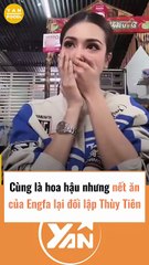 Nết ăn của Engfa đối lập Thuỳ Tiên dù đều là hoa hậu