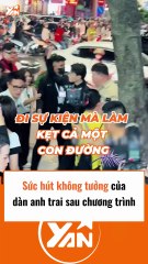 Sức hút không tưởng của dàn anh trai sau chương trình
