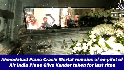 Ahmedabad Plane Crash: Mortal remains of co-pilot of Air India Plane Clive Kunder taken for last rites