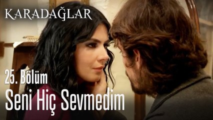 Seni hiç sevmedim - Karadağlar