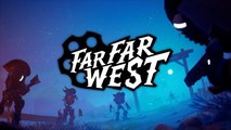 Far Far West Official Announcement Trailer