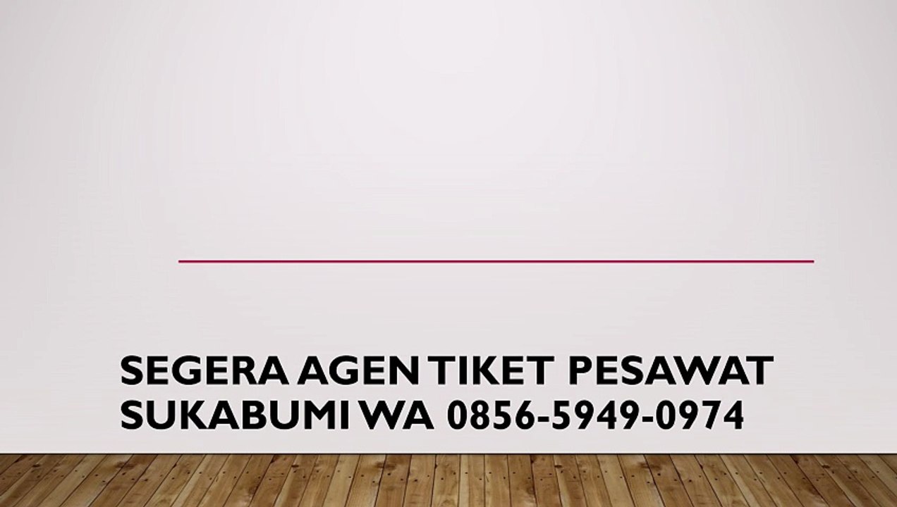 Segera Agen Tiket Pesawat Sukabumi WA 0856-5949-0974