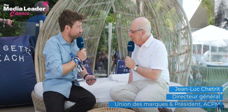 Cannes Lions 2025 : Talk Video - The Media Leader Cannes - Jean-Luc Chetrit (Union des marques, ACPM)
