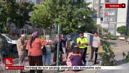 Tekirdağ'da tırın çarptığı otomobil site bahçesine uçtu