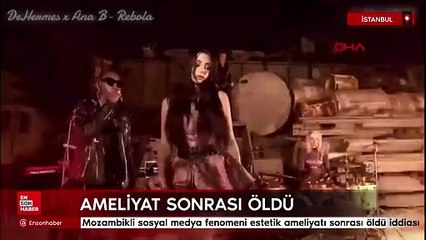 Mozambikli sosyal medya fenomeni estetik ameliyatı sonrası öldü