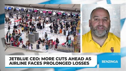 JetBlue CEO: More Cuts Ahead As Airline Faces Prolonged Losses