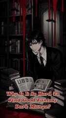 Why Is It So Hard to Find Good Dark Fantasy Manga? | Dark Themes & Depth Explained