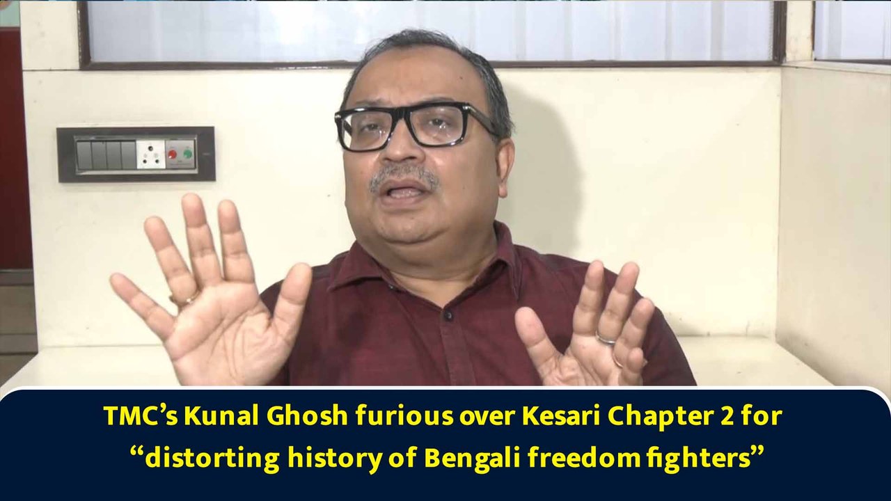 TMC’s Kunal Ghosh furious over Kesari Chapter 2 for “distorting history of Bengali freedom fighters”